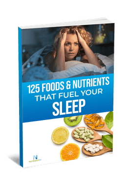 125 Foods &amp; Nutrients That Fuel Your Sleep