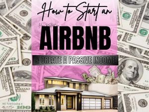 How To Start An AirBnB And Make Passive Income