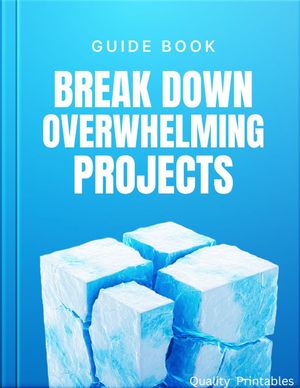 Break Down Overwhelming Projects