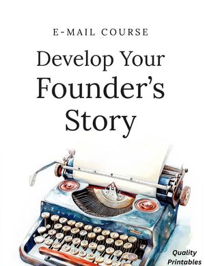 Develop Your Founder’s Story