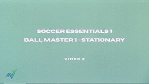 Video 2: Ball Mastery I