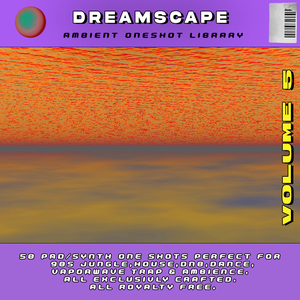 Dreamscape Vol.5 [One Shot Pads &amp; Synth Pack]