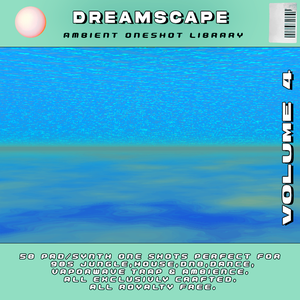 Dreamscape Vol.4 [One Shot Pads &amp; Synth Pack]