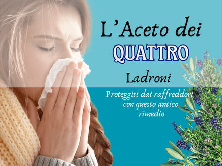 Aceto dei 4 ladri: elisir antico contro i malanni stagionali!