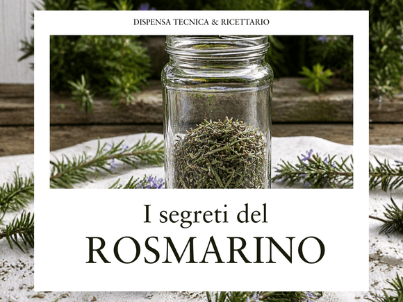 Rosmarino: Dispensa Scientifica + Ricettario di Autoproduzione