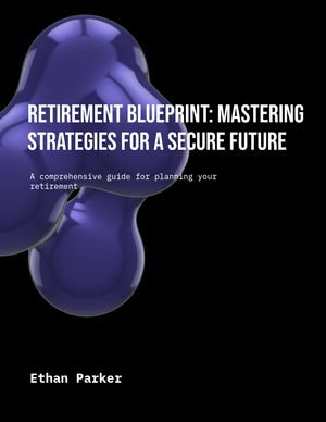 Retirement Blueprint: Mastering Strategies for a Secure Future