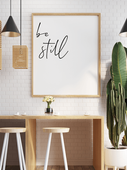 Be Still | Black and White Printable Wall Art Quote