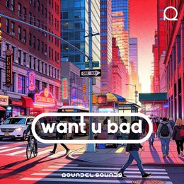 Want U Bad