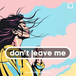 Don't Leave Me