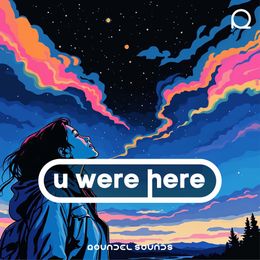 U Were Here