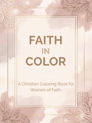 Faith in Color: A Christian Coloring Book