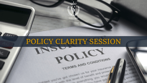 Policy Clarity Session – Understand What’s Covered