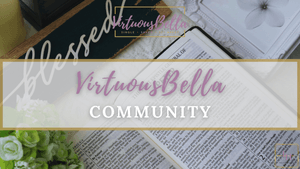 VirtuousBella™ Community – Learn More &amp; Join the Pre-Launch Interest List