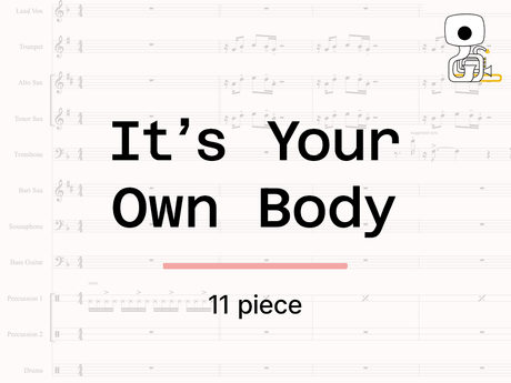 IT'S YOUR OWN BODY (11 piece) - Sheet Music