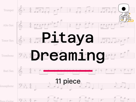 PITAYA DREAMING (11 piece) - Sheet Music