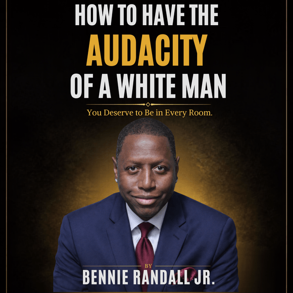How To Have The Audacity Of A White Man