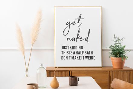 Get Naked Just Kidding This is a Half Bath- Black and White Printable Wall Art Quote