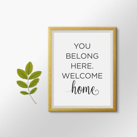 You Belong Here Welcome Home - Black and White Printable Wall Art Quote