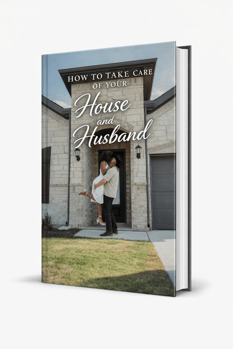 How to take care of your House and Husband 