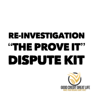 Re-Investigation &quot;THE PROVE IT&quot; Dispute Kit 