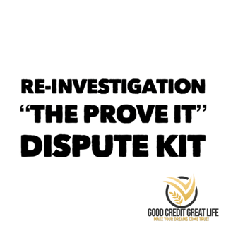 Re-Investigation &quot;THE PROVE IT&quot; Dispute Kit 