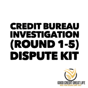 Credit Bureau Investigation (ROUND 1-5) Dispute Kit 