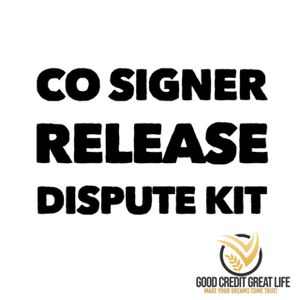 Co Signer Release Dispute Kit 