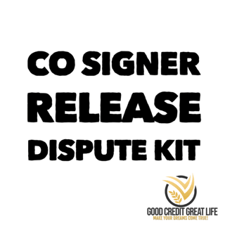 Co Signer Release Dispute Kit 