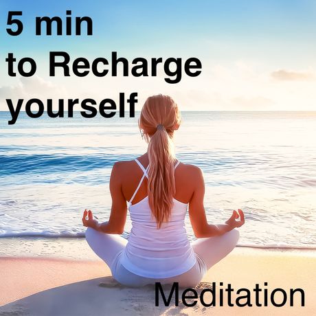 5 min to Recharge yourself - Meditation