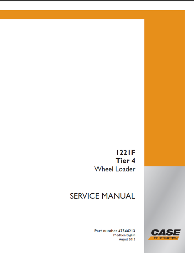 CASE Construction 1221F Tier 4 USA ANZ Wheel Loader Service Manual 47544213 1st edition English