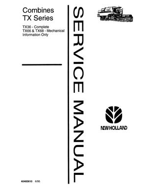New Holland TF42, TF44, TF46, TX30, TX32, TX34, TX36 TX &amp; TF Series Combines Service Manual 40483610