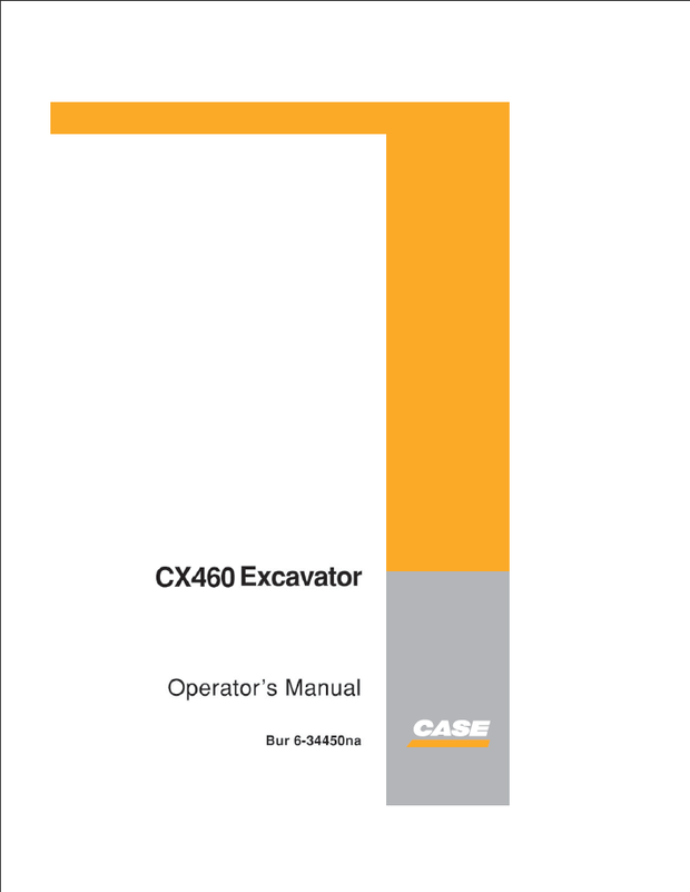 CASE Construction CX460 North America ANZ Crawler Excavator Operator&#x27;s Manual 6-34450NA English