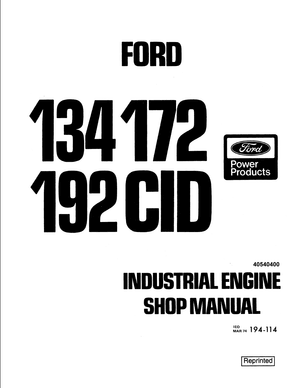 Ford Power Products 134, 172, 192 CID Gasoline, LPG &amp; Diesel Industrial Engine Shop Manual 40540400