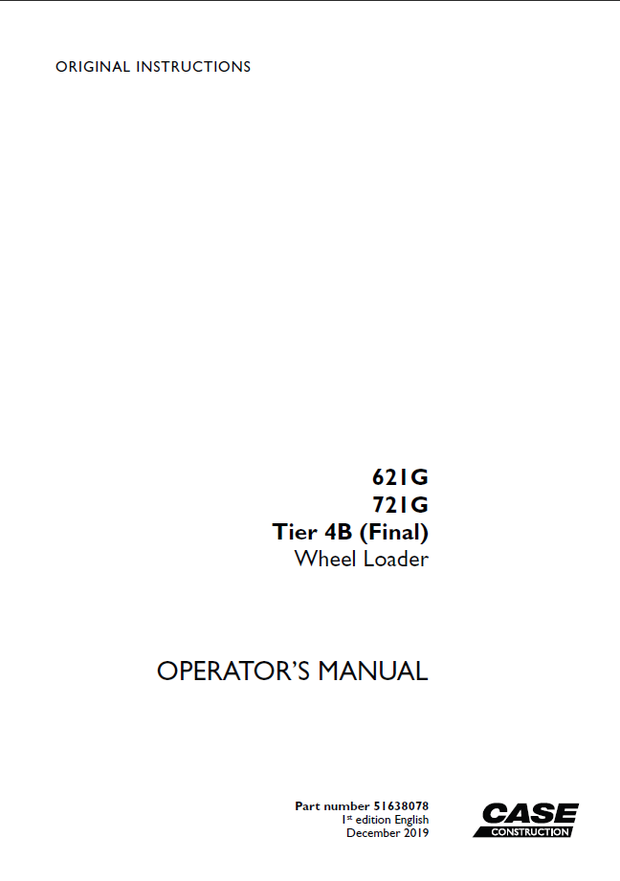 CASE Construction 621G, 721G Tier 4B (Final) Wheel Loader Operator&#x27;s Manual 51638078 English