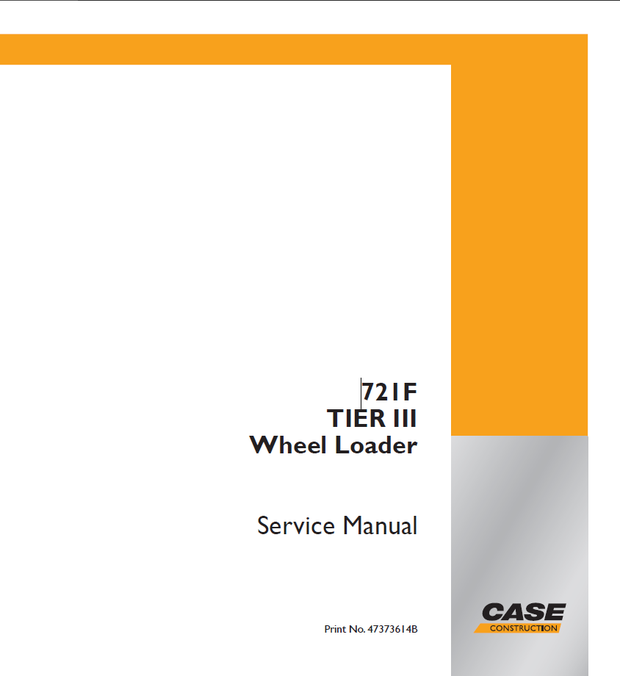 CASE Construction 721F Tier 3 AMEA Region Wheel Loader Service Manual 47373614B English