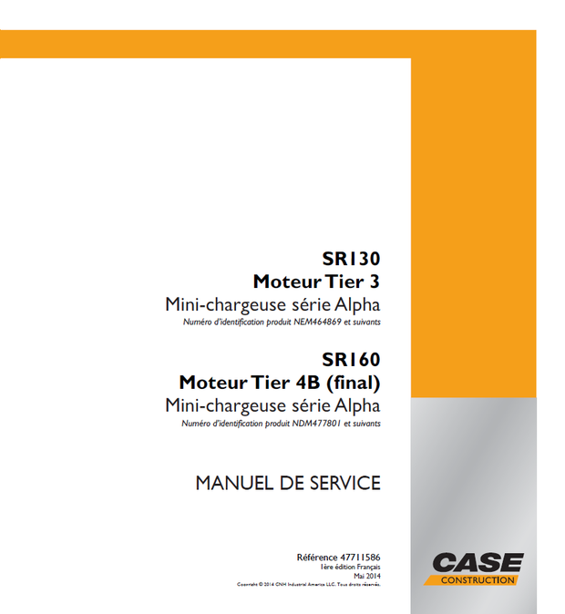 CASE SR130 Moteur Tier 3, SR160 Moteur Tier 4B final Mini-chargeuse Alpha MANUEL DE SERVICE 47711586