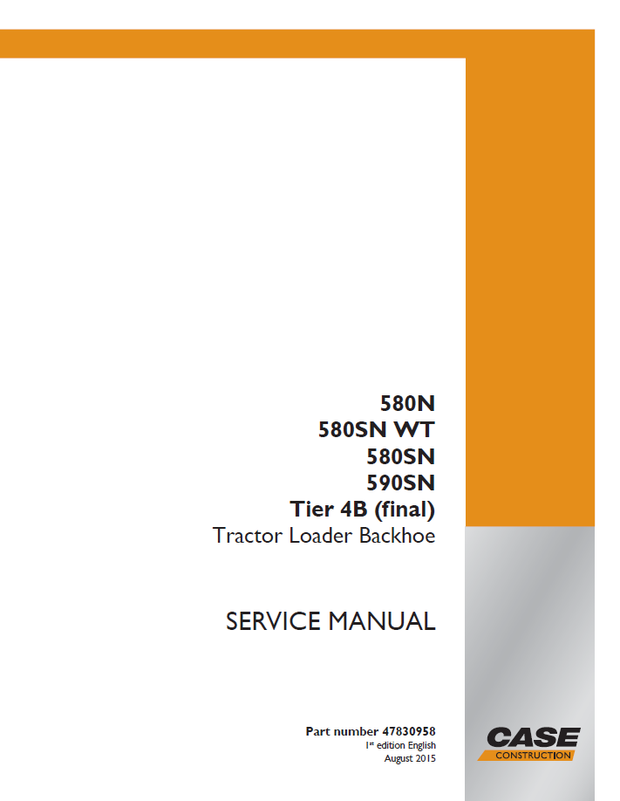 CASE 580N, 580SN WT, 580SN, 590SN Tier 4B (final) Tractor Loader Backhoe Service Manual 47830958 EN