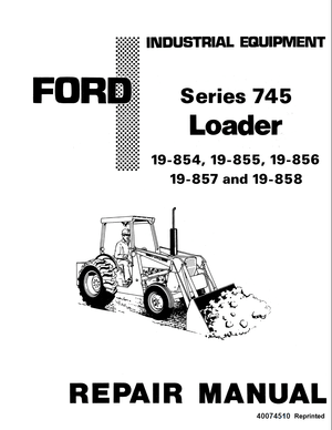 Ford 745 (Models 19-854, 19-855, 19-856, 19-857, 19-858) Industrial Loader Repair Manual 40074510 EN