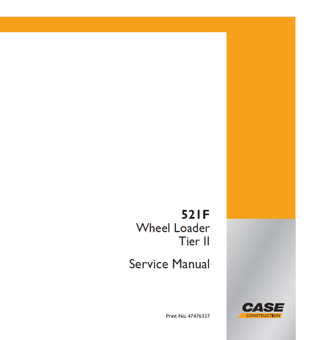 CASE Construction 521F Tier II Region AMEA ANZ Wheel Loader Service Manual 47476327 English