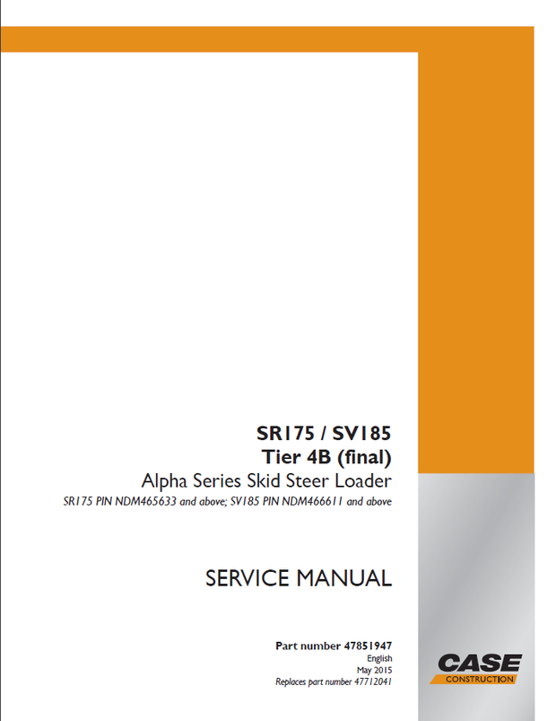 CASE SR175, SV185 Tier 4B (final) Alpha Series Skid Steer Loader Service Manual 47851947 English