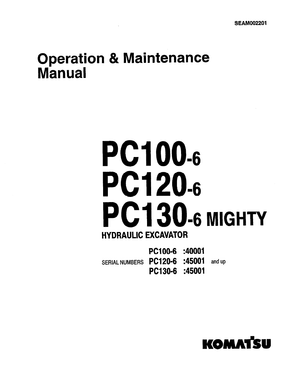 Komatsu PC100-6, PC120-6, PC130-6 MIGHTY Excavator Operation &amp; Maintenance Manual SEAM002201 English