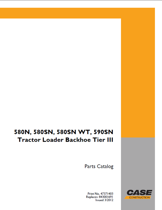 CASE Construction 580N, 580SN, 580SN WT, 590SN Tier 3 Tractor Loader Backhoe Parts Catalog 47371403
