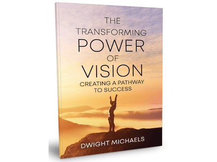 The Transforming Power of Vision - Creating a Pathway To Success - EBOOK DIGITAL DOWNLOAD