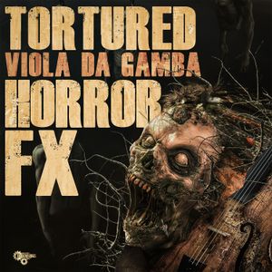 Tortured Viola Da Gamba Horror FX