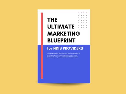 The Ultimate Marketing Blueprint for NDIS Providers Workbook