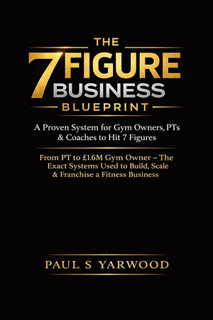From PT to £1.6M Gym Owner — The Exact Blueprint to Building a 7 Figure Fitness Business. 