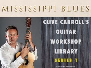 MISSISSIPPI BLUES (HD) Clive Carroll Guitar Workshop Series 1