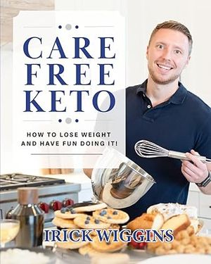 Care Free Keto How to Lose Weight and Have Fun Doing It