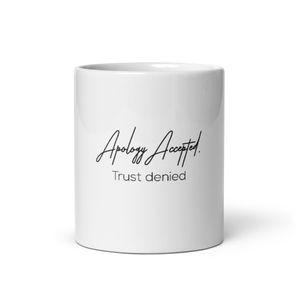 Apology Accepted Trust Denied Mug