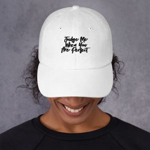 Judge Me When You’re Perfect Unisex Hat